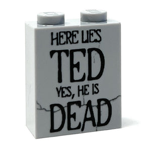 Here Lies TED, He is DEAD Tombstone (Halloween) (1x2x2 Brick) - B3 Customs