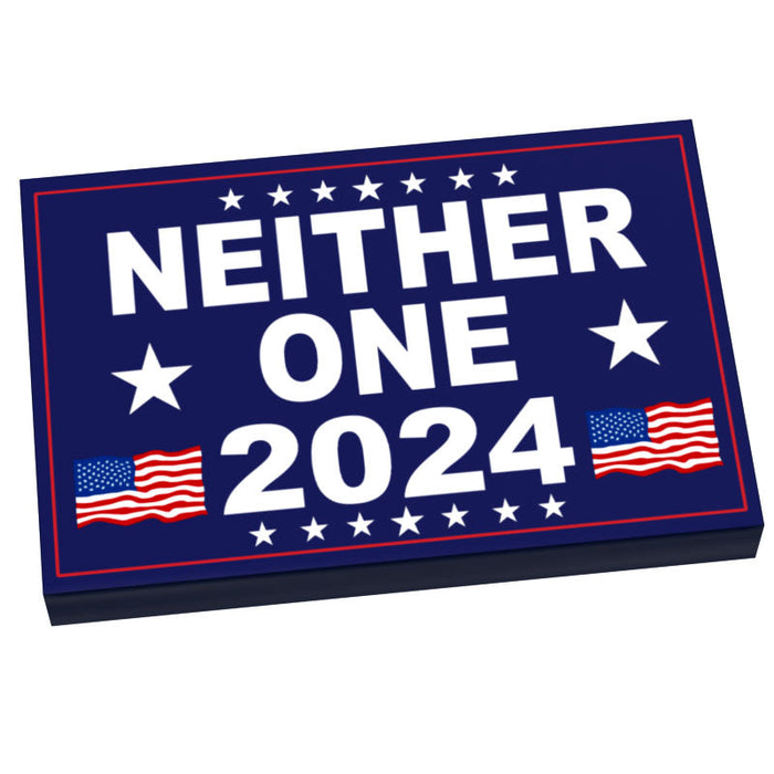 NEITHER ONE 2024 Election USA Campaign Sign (2x3 Tile) made using LEGO part - B3 Customs